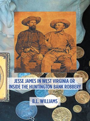 cover image of Jesse James in West Virginia or Inside the Huntington Bank Robbery